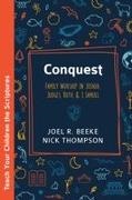 Joel R Beeke, Nick Thompson, Nick Thompson - Conquest Family Worship in Joshua, Judges, Ruth, and 1 Samuel