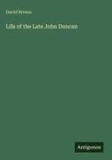 David Brown - Life of the Late John Duncan