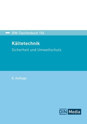 DIN e. V., DIN e.V., DIN e V - Kältetechnik Sicherheit und Umweltschutz