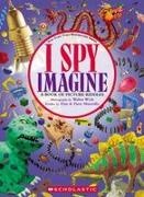 Dan Marzollo, Dave Marzollo, Dan Marzollo, Dave Marzollo, Walter Wick, … - I Spy Imagine
