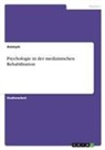 Anonymous - Psychologie in der medizinischen Rehabilitation