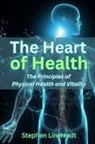 Stephen Linsteadt - The Heart of Health
