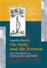 Angelika Ebrecht-Laermann - Die Seele und die Normen