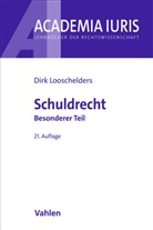 Dirk Looschelders, Dirk (Prof. Dr.) Looschelders - Schuldrecht Besonderer Teil. Schuldrecht BT