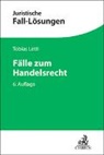 Tobias Lettl, Tobias (Prof. Dr.) Lettl - Fälle zum Handelsrecht