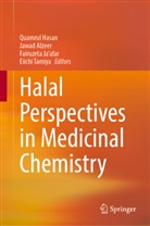 Jawad Alzeer, Quamrul Hasan, Fairuzeta Ja’afar, Fairuzeta Ja'afar, Fairuzeta Jaafar et al, Eiichi Tamiya - Halal Perspectives in Medicinal Chemistry