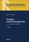 David-Ch Bittmann, David-Christoph Bittmann, Otto-Gerd Lippross, Otto-Gerd (Prof. Dr.) Lippross - Referendarpraxis / Zwangsvollstreckungsrecht