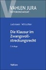 Rolf Lackmann, Johannes Wittschier, Johannes (Dr.) Wittschier - Die Klausur im Zwangsvollstreckungsrecht