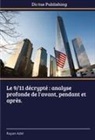 Rayan Adel - Le 9/11 d&eacute;crypt&eacute; : analyse profonde de l'avant, pendant et apr&egrave;s.