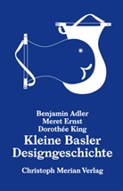 Benjamin Adler, Meret Ernst, Dorothée King - Kleine Basler Designgeschichte