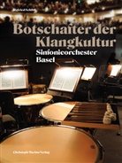 Sigfried Schibli, Stiftung Sinfonieorchester Basel - Botschafter der Klangkultur