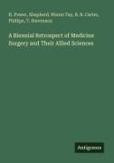 R. B. Carter, Phillips, H. Power, Shepherd, T. Stevenson, … - A Biennial Retrospect of Medicine Surgery and Their Allied Sciences