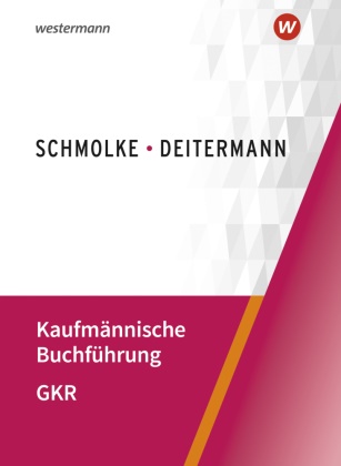 Manfred Deitermann, Björn Flader, Susanne Stobbe - Kaufmännische Buchführung – GKR Einführung in die Finanzbuchhaltung Schulbuch