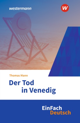 Thomas Mann, Michael Völkl, Diekhans, Johannes Diekhans, Lukas Diekhans - EinFach Deutsch Textausgaben Thomas Mann: Der Tod in Venedig Gymnasiale Oberstufe