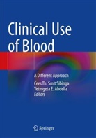 Yetmgeta E. Abdella, Arwa Z. Al-Riyami, Yetmgeta E Abdella, Vernon J Louw et al, Vernon J. Louw, Cees Th. Smit Sibinga - Clinical Use of Blood