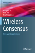 Xiuzhen Cheng, Minghui Xu, Yifei Zou - Wireless Consensus