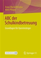Niels Pflüger, Anna-Maria Wistuba - ABC der Schulkindbetreuung