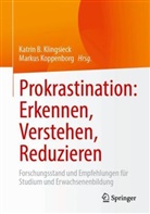 Katrin B Klingsieck, Katrin Klingsieck, Katrin B. Klingsieck, Koppenborg, Markus Koppenborg - Prokrastination: Erkennen, Verstehen, Reduzieren