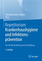 Sebastian Schulz-Stübner - Repetitorium Krankenhaushygiene und Infektionsprävention