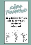 Malin Jahnfors - Kära Tonåring 52 påminnelser om att du är viktig, värdefull och stark