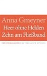 Anna Gmeyner - Heer ohne Helden / Zehn am Fließband