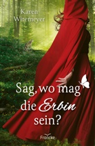 Karen Witemeyer, Silvia Lutz - Sag, wo mag die Erbin sein?