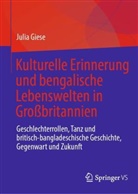 Julia Giese - Kulturelle Erinnerung und bengalische Lebenswelten in Gro&szlig;britannien