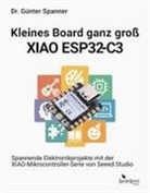 Erik Bartmann, G&uuml;nter Spanner - Kleines Board ganz gro&szlig; - der XIAO ESP32-C3
