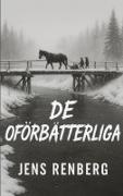 Jens Renberg - De oförbätterliga
