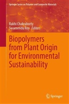 Rakhi Chakraborty, Roy, Swarnendu Roy - Biopolymers from Plant Origin for Environmental Sustainability