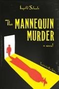Kari Dickson, Ingvild Schade - The Mannequin Murder A Novel