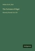 Bart, Walter Scott - The Fortunes of Nigel Waverly Novels Vol. XIV