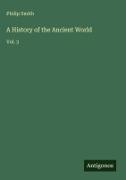 Philip Smith - A History of the Ancient World Vol. 3
