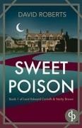 David Roberts - Sweet Poison A twisty Golden Age murder mystery