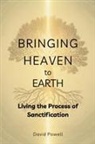 David Powell, Sarah Powell - Bringing Heaven to Earth