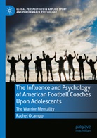 Rachel Ocampo - The Influence and Psychology of American Football Coaches Upon Adolescents