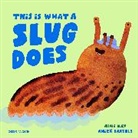 Mimi May, Aniek Bartels - This Is What A Slug Does