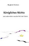 Siegbert Wolters - K&ouml;nigliches Nichts