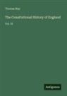 Thomas May - The Consitutional History of England