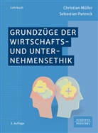 Christian M&uuml;ller, Sebastian Panreck - Grundz&uuml;ge der Wirtschafts- und Unternehmensethik