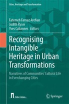 Fatemeh Farnaz Arefian, Yves Cabannes, Judith Ryser - Recognising Intangible Heritage in Urban Transformations