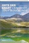 Andrea Fischbacher - Orte der Kraft - Wahrheit oder T&auml;uschung?