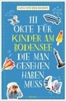 Gina von der Heiden - 111 Orte für Kinder am Bodensee, die man gesehen haben muss