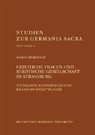 Sigrid Hirbodian - Geistliche Frauen und städtische Gesellschaft in Straßburg