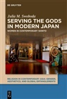 Julia M Swoboda, Julia M. Swoboda - Serving the Gods in Modern Japan