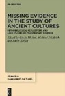 Michael Friedrich, Jorrit Kelder, Cécile Michel - Missing Evidence in the Study of Ancient Cultures