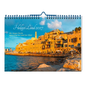 Jürgen Werth - Heiliges Land 2027 Mit Jürgen Werth unterwegs im Land der Bibel