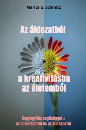 Marita G. Schmitz, Schmitz-m - Az aldozatbol a kreativitasba az