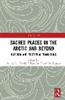 Dawid Bunikowski, Patrick Dillon, Francis Joy - Sacred Places in the Arctic and Beyond