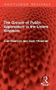 Alan Peacock, Jack Wiseman, Alan Wiseman Peacock, Peacock Alan, Wiseman Jack - Growth of Public Expenditure in the United Kingdom